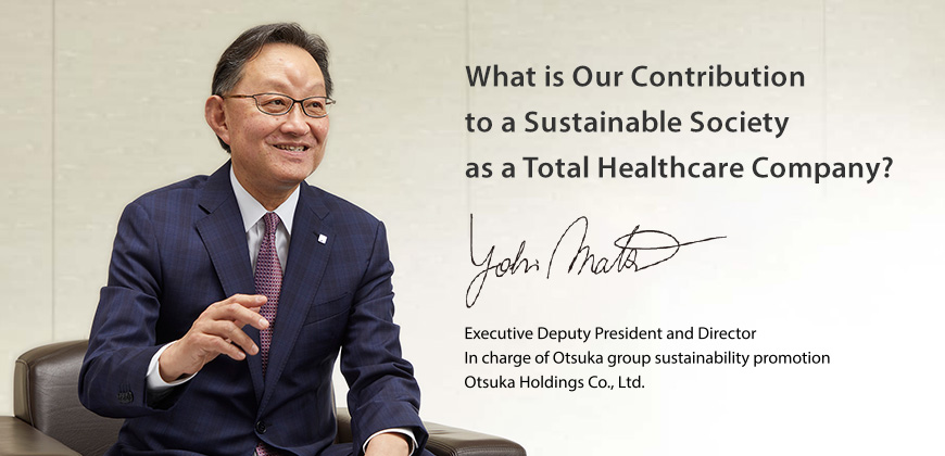 What is Our Contribution to a Sustainable Society as a Total Healthcare Company?